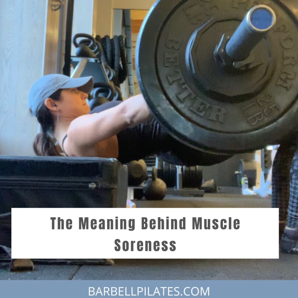 the-meaning-behind-muscle-soreness-barbell-pilates-with-trish-dacosta